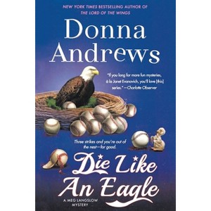 Die Like an Eagle - (Meg Langslow Mysteries) by  Donna Andrews (Paperback) - 1 of 1