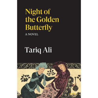 Night of the Golden Butterfly - by  Tariq Ali (Paperback)