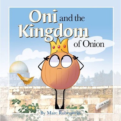 Oni and the Kingdom of Onion - by  Marc Rubenstein (Paperback)