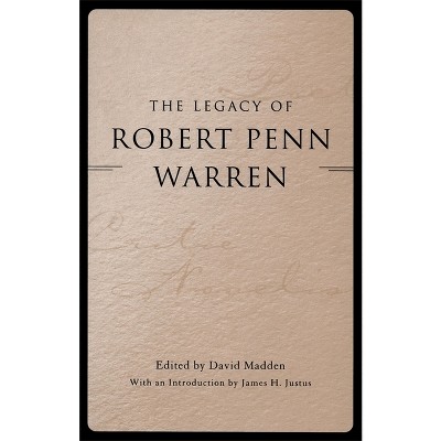 The Legacy of Robert Penn Warren - (Southern Literary Studies) by  David Madden (Hardcover)