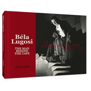 Bela Lugosi: The Man Behind the Cape - by  Robert Cremer (Hardcover) - 1 of 1