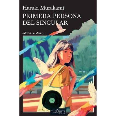 Primera Persona del Singular / First Person Singular - by  Haruki Murakami (Paperback)