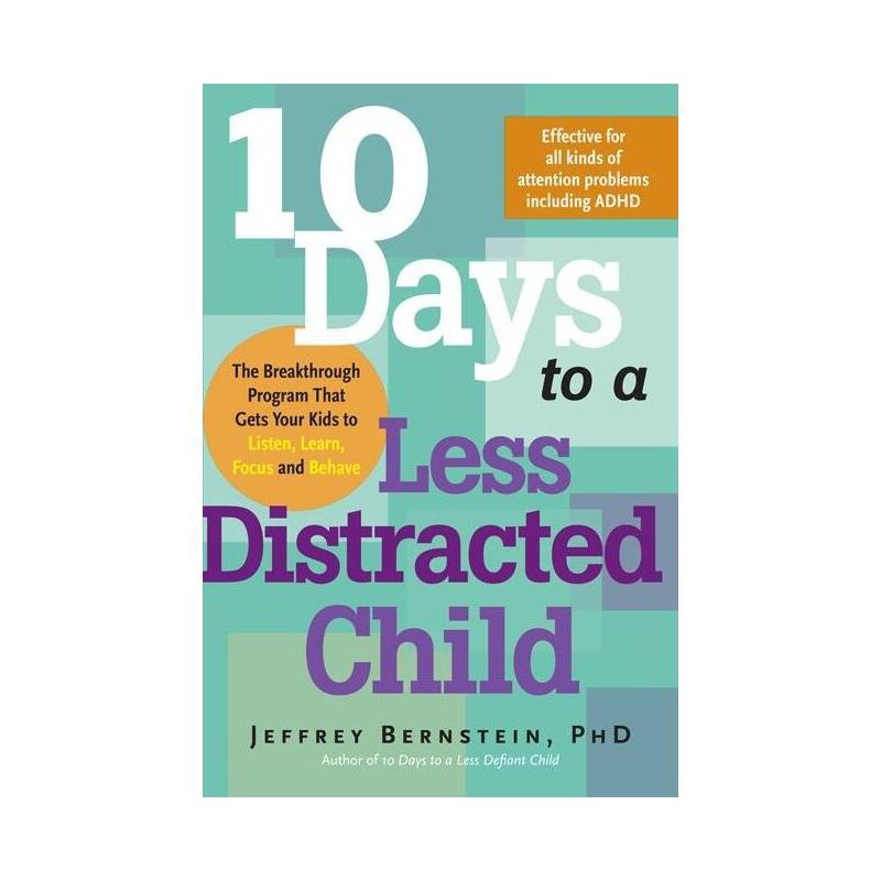 10 Days to a Less Distracted Child - by  Jeffrey Bernstein (Paperback), 1 of 2