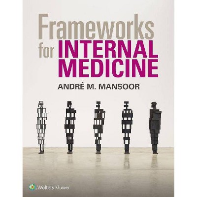 Frameworks for Internal Medicine - by  Andre Mansoor (Paperback)
