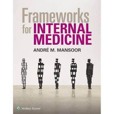 Frameworks for Internal Medicine - by  Andre Mansoor (Paperback)