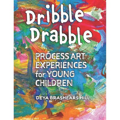 Dribble Drabble - by  Deya Brashears Hill (Paperback)