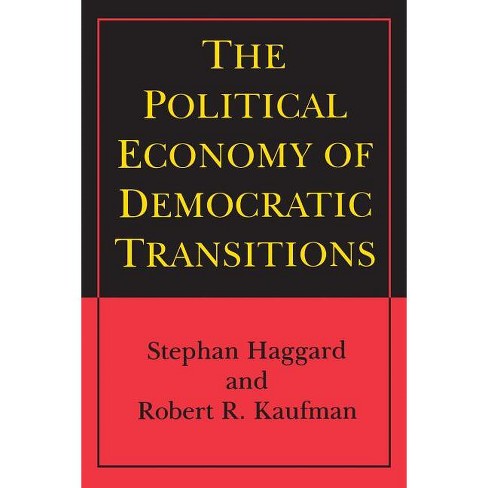 The Political Economy of Democratic Transitions - (Princeton Paperbacks) by  Stephan Haggard & Robert R Kaufman (Paperback) - image 1 of 1