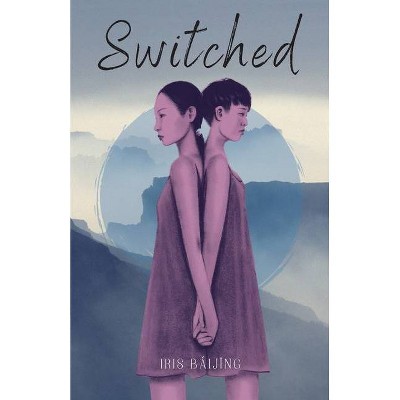 Switched - by  Iris Baijing (Paperback)