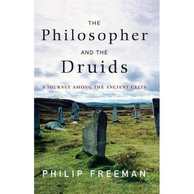 The Philosopher and the Druids - by  Philip Freeman (Paperback)