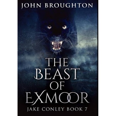 The Beast Of Exmoor - by  John Broughton (Hardcover)