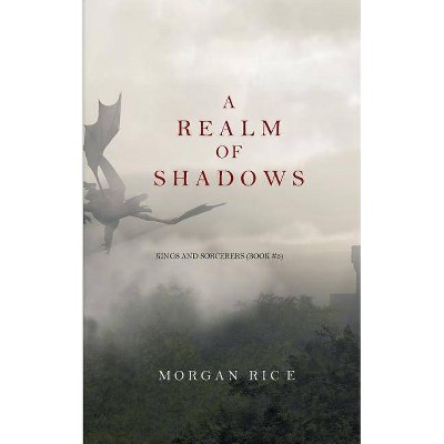 A Realm of Shadows (Kings and Sorcerers--Book 5) - by  Morgan Rice (Paperback)