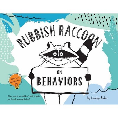 Rubbish Raccoon - by  Carolyn Baker (Paperback)