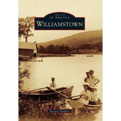 Williamstown - (Images of America (Arcadia Publishing)) by  Doreen Chambers (Paperback)