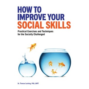 How to Improve Your Social Skills - by  Thomas Lucking (Paperback) - 1 of 1