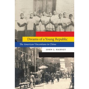 Dreams of a Young Republic - (Studies in Pacific Worlds) by  John J Harney (Hardcover) - 1 of 1
