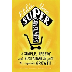 Superconsumers - by  Eddie Yoon (Hardcover) - 1 of 1