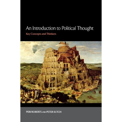 An Introduction to Political Thought - by  Peri Roberts & Peter Sutch (Paperback)