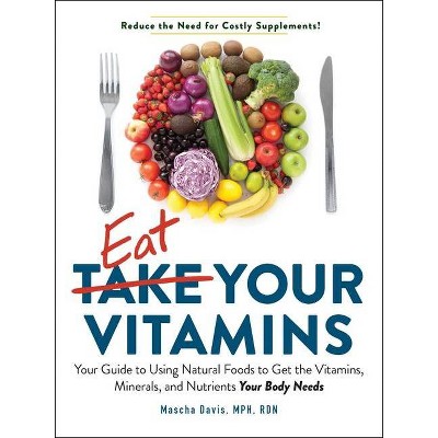 Eat Your Vitamins - by  Mascha Davis (Paperback)