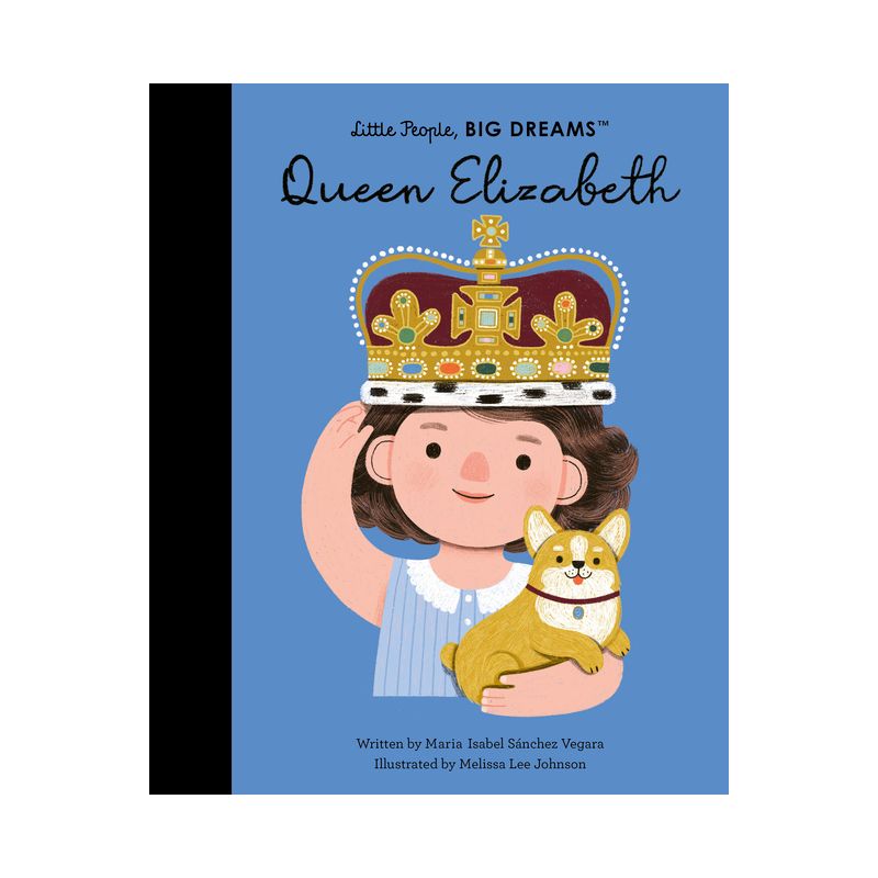 Queen Elizabeth - (Little People, Big Dreams) by  Maria Isabel Sanchez Vegara (Hardcover), 1 of 2