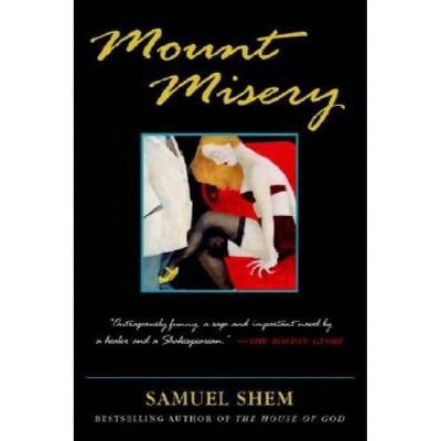 Mount Misery - by  Samuel Shem (Paperback)