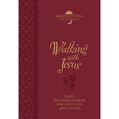 Walking with Jesus Morning & Evening Devotional - (Morning & Evening Devotionals) by  Marie Chapian (Leather Bound)