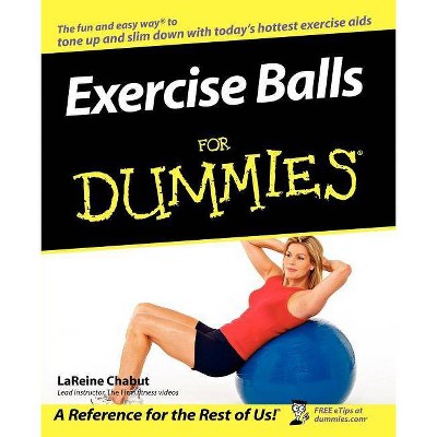 Exercise Balls for Dummies - (For Dummies) by  LaReine Chabut (Paperback)