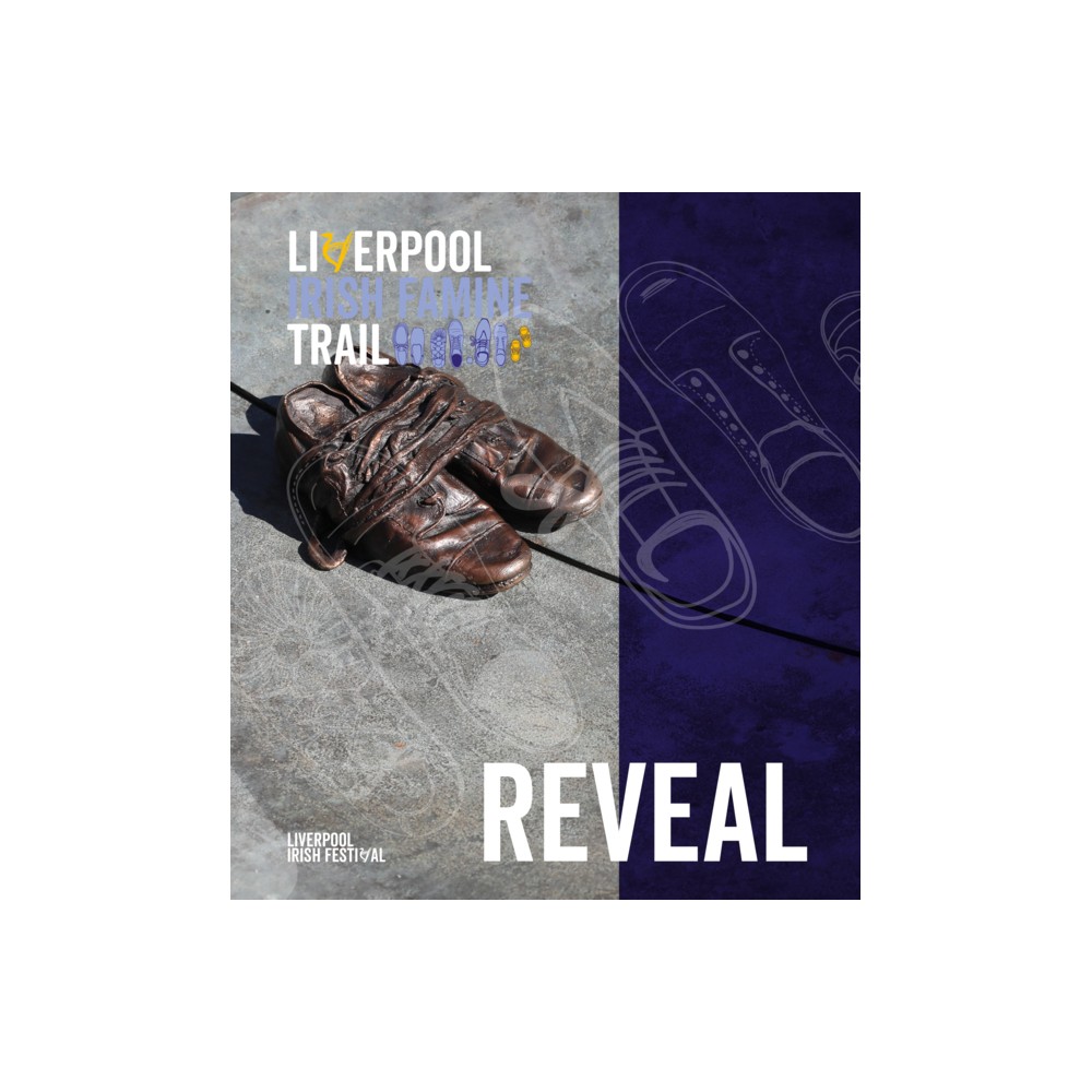 Liverpool Irish Famine Trail: Reveal – by Emma Smith (Paperback)