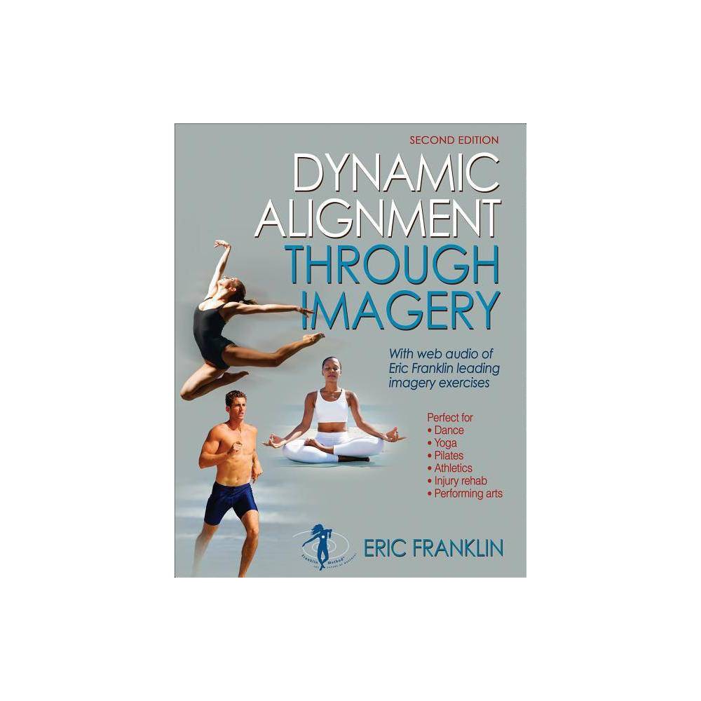 ISBN 9780736067898 product image for Dynamic Alignment Through Imagery - 2nd Edition by Eric Franklin (Paperback) | upcitemdb.com