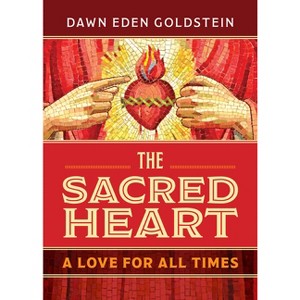 The Sacred Heart - by  Dawn Eden Goldstein (Paperback) - 1 of 1