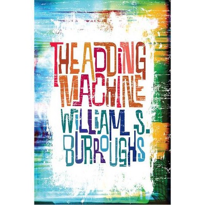 The Adding Machine - by  William S Burroughs (Paperback)