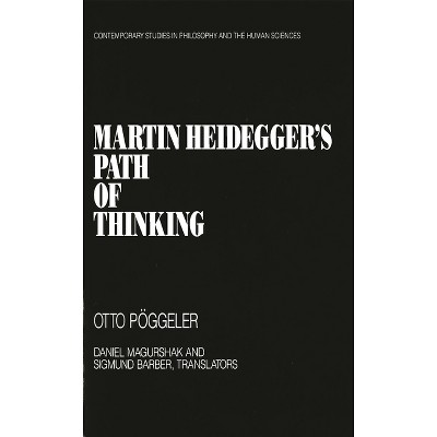 Martin Heidegger's Path of Thinking - (Contemporary Studies in Philosophy and Literature) by  Otto Poggeler (Paperback)