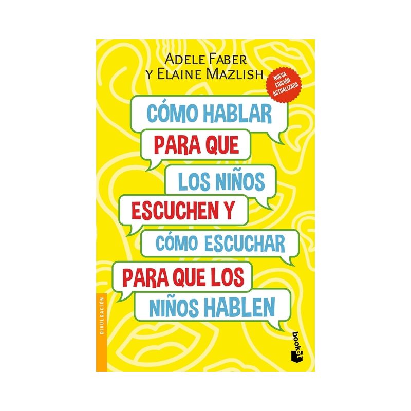 Cómo Hablar Para Que Los Niños Escuchen / How to Talk So Kids Will Listen & Listen So Kids Will Talk - by  Adele Faber & Elaine Mazlish (Paperback), 1 of 2