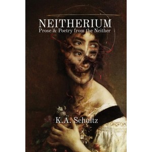 Neitherium - by  K a Schultz (Paperback) - 1 of 1
