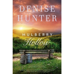 Mulberry Hollow - (A Riverbend Romance) by  Denise Hunter (Paperback) - 1 of 1