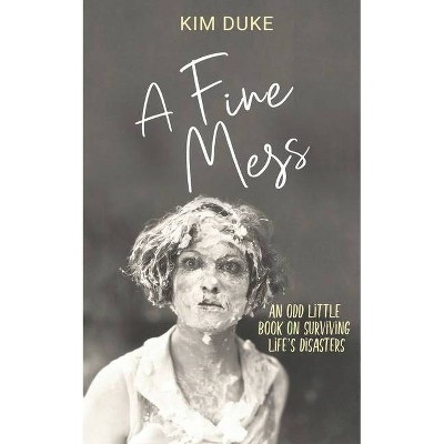 A Fine Mess - by  Kim Duke (Paperback)