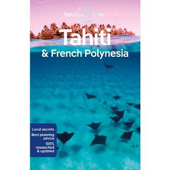Lonely Planet Tahiti & French Polynesia 11 - (Travel Guide) 11th Edition by  Celeste Brash & Jean-Bernard Carillet & Ashley Harrell (Paperback)