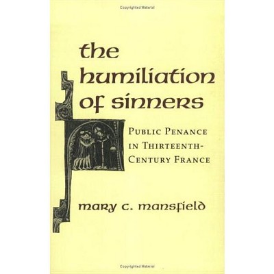 The Humiliation of Sinners - by  Mary Mansfield (Paperback)