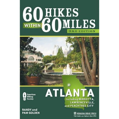 60 Hikes Within 60 Miles: Atlanta - 3rd Edition by  Pam Golden & Randy Golden (Hardcover)