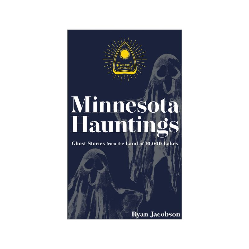Minnesota Hauntings - (Hauntings, Horrors & Scary Ghost Stories) 2nd Edition by  Ryan Jacobson (Paperback), 1 of 2