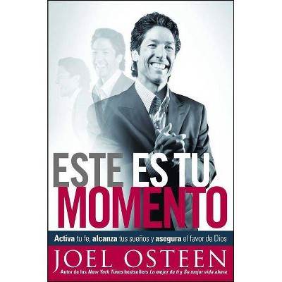 Este Es Tu Momento - by  Joel Osteen (Paperback)