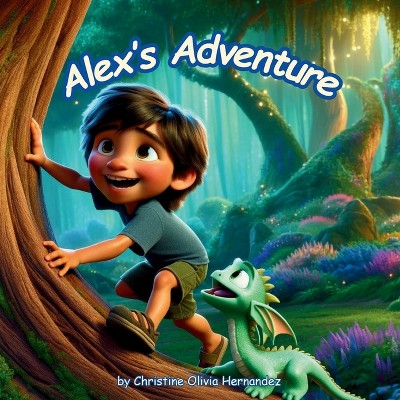 Alex's Adventure - by  Christine Olivia Hernandez (Paperback)