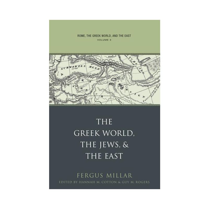Rome, the Greek World, and the East - (Studies in the History of Greece and Rome) by  Fergus Millar (Paperback), 1 of 2