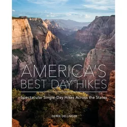 America's Best Day Hikes - by  Derek Dellinger (Hardcover)