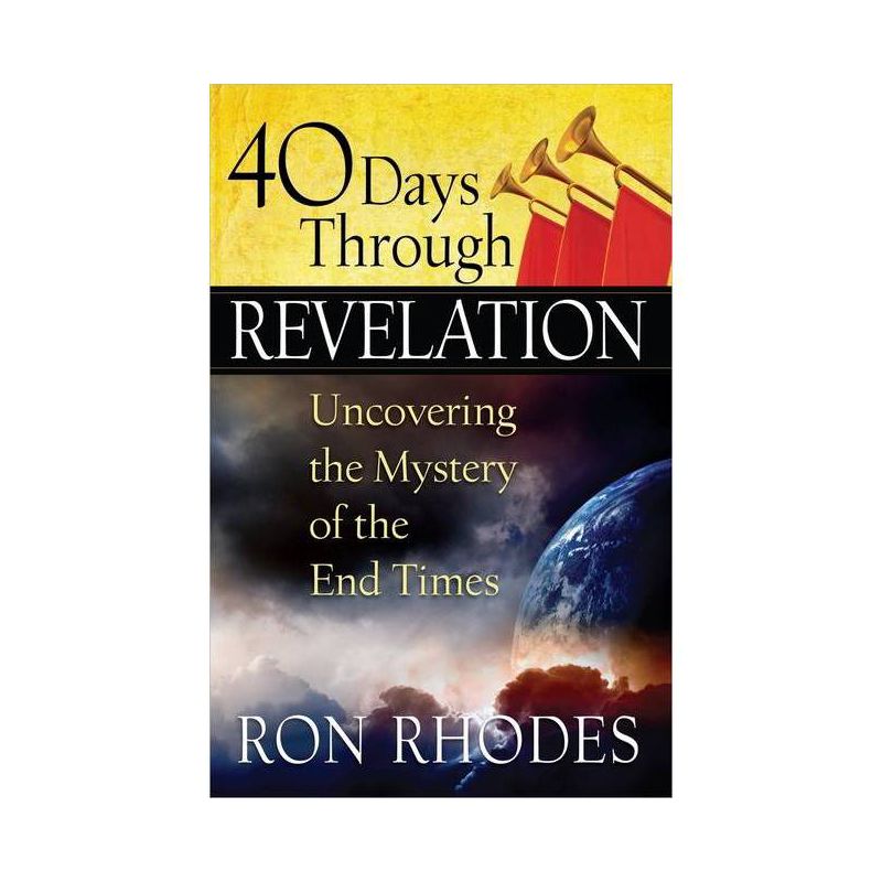 40 Days Through Revelation - by  Ron Rhodes (Paperback), 1 of 2