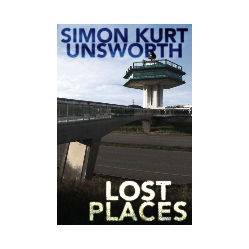 Lost Places - by  Simon Kurt Unsworth (Paperback), 1 of 2