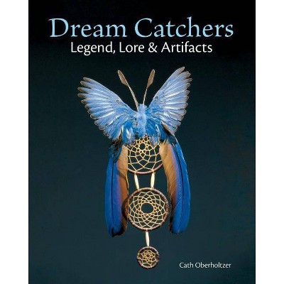 Dream Catchers - by  Cath Oberholtzer (Paperback)