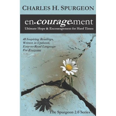 Encouragement - (The Spurgeon 2.0) by  Charles H Spurgeon (Paperback)