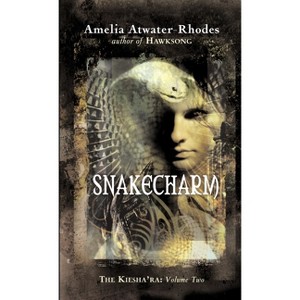Snakecharm - (Kiesha'ra) by  Amelia Atwater-Rhodes (Paperback) - 1 of 1