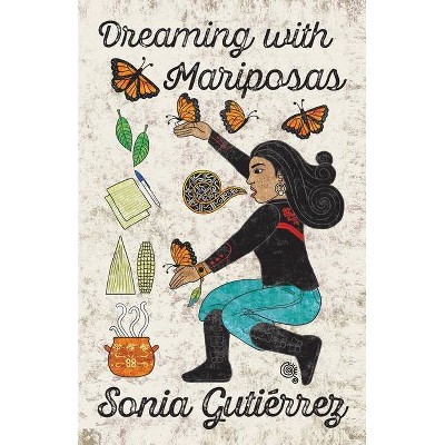 Dreaming with Mariposas - by  Sonia Gutiérrez (Paperback)