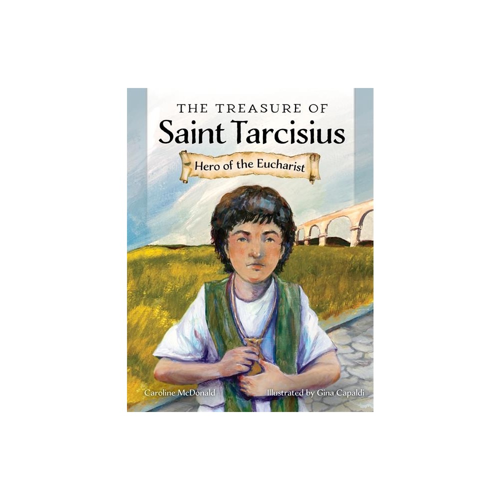 The Treasure of Saint Tarcisius - by Caroline McDonald (Hardcover)